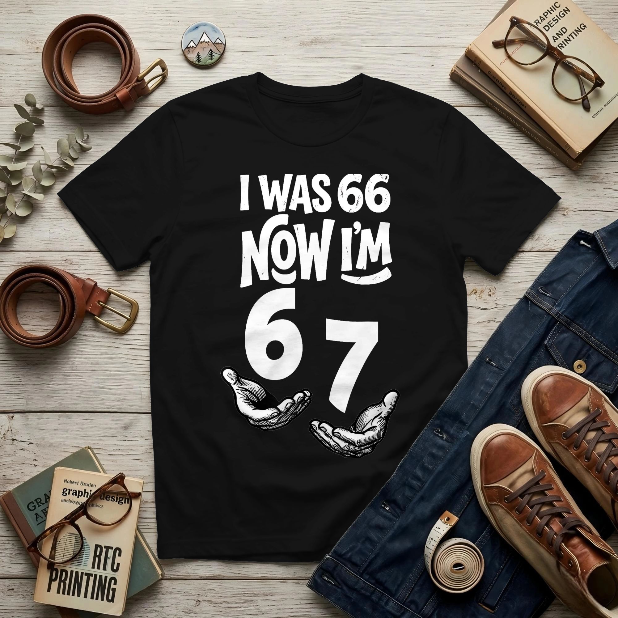 I was 66 Now I m 67 Years Funn - đánh giá và giá Men'S Fashion Now